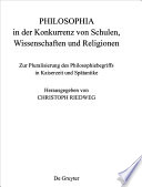 Philosophia in der konkurrenz von schulen, wissenschaften und religionen : zur pluralisierung des philosophiebegriffs in kaiserzeit und spätantike /