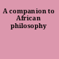 A companion to African philosophy