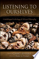 Listening to ourselves : a multilingual anthology of African philosophy /
