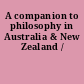 A companion to philosophy in Australia & New Zealand /