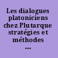 Les dialogues platoniciens chez Plutarque stratégies et méthodes exégétiques /
