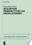 Byzantine perspectives on neoplatonism /
