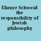 Eliezer Schweid the responsibility of Jewish philosophy /