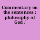 Commentary on the sentences : philosophy of God /