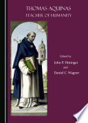 Thomas Aquinas : teacher of humanity : proceedings from the first conference of the Pontifical Academy of St. Thomas Aquinas held in the United States of America /