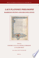 Laus Platonici philosophi Marsilio Ficino and his influence /