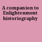 A companion to Enlightenment historiography