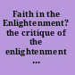 Faith in the Enlightenment? the critique of the enlightenment revisited /