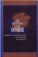 The question of the other : essays in contemporary continental philosophy /