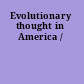 Evolutionary thought in America /