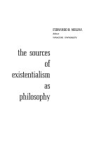 The sources of existentialism as philosophy /