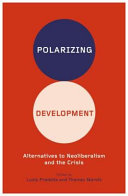 Polarizing development : alternatives to neoliberalism and the crisis /