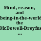 Mind, reason, and being-in-the-world the McDowell-Dreyfus debate /