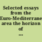 Selected essays from the Euro-Mediterranean area the horizon of freedom /