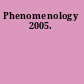 Phenomenology 2005.