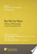 Ka osi so onye : African philosophy in the postmodern era /