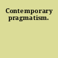 Contemporary pragmatism.