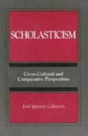 Scholasticism : cross-cultural and comparative perspectives /