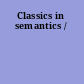 Classics in semantics /