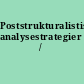 Poststrukturalistiske analysestrategier /