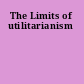 The Limits of utilitarianism