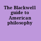 The Blackwell guide to American philosophy