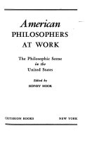 American philosophers at work : the philosophic scene in the United States /