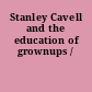 Stanley Cavell and the education of grownups /