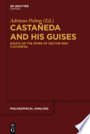 Castañeda and his guises : essays on the work of Hector-Neri Castañeda /