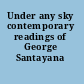 Under any sky contemporary readings of George Santayana /