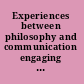 Experiences between philosophy and communication engaging the philosophical contributions of Calvin O. Schrag /