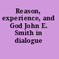 Reason, experience, and God John E. Smith in dialogue /