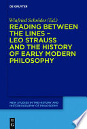 Reading between the lines -  Leo Strauss and the history of early modern philosophy /