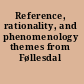 Reference, rationality, and phenomenology themes from Føllesdal /