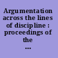 Argumentation across the lines of discipline : proceedings of the conference on argumentation 1986 /