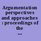 Argumentation perspectives and approaches : proceedings of the conference on argumentation 1986 /
