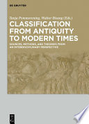 Classification from antiquity to modern times : sources, methods, and theories from an interdisciplinary perspective /