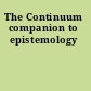 The Continuum companion to epistemology