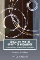 Education and the growth of knowledge : perspectives from social and virtue epistemology /