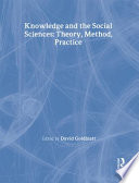 Knowledge and the social sciences theory, method, practice /