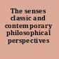 The senses classic and contemporary philosophical perspectives /