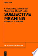 Subjective meaning : alternatives to relativism /