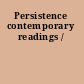 Persistence contemporary readings /