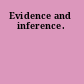 Evidence and inference.