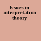 Issues in interpretation theory