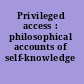 Privileged access : philosophical accounts of self-knowledge /