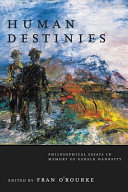 Human destinies philosophical essays in memory of Gerald Hanratty /