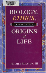 Biology, ethics, and the origins of life /