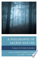 A philosophy of sacred nature : prospects for ecstatic naturalism /