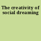 The creativity of social dreaming